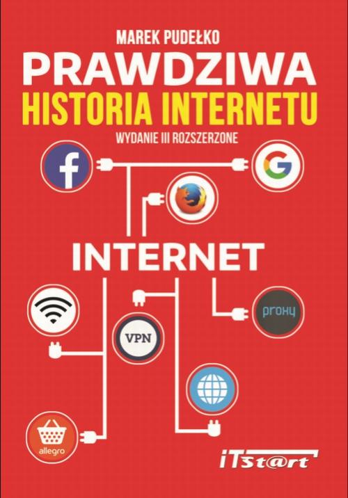 EBOOK Prawdziwa Historia Internetu - wydanie III rozszerzone