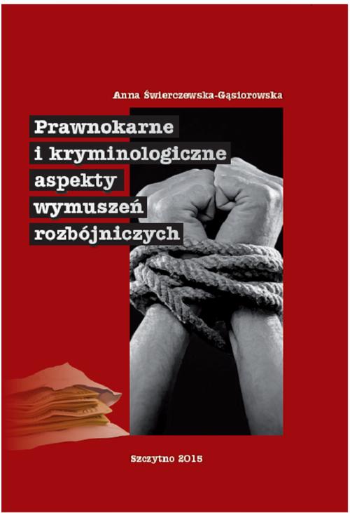 EBOOK Prawnokarne i kryminologiczne aspekty wymuszeń rozbójniczych