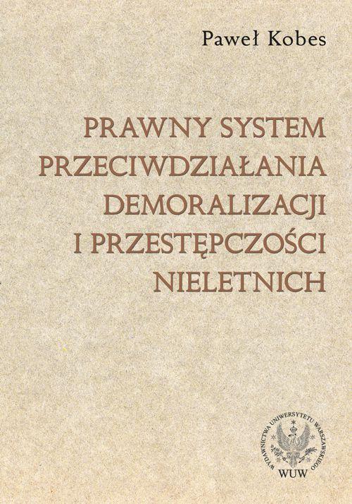 EBOOK Prawny system przeciwdziałania demoralizacji i przestępczości nieletnich