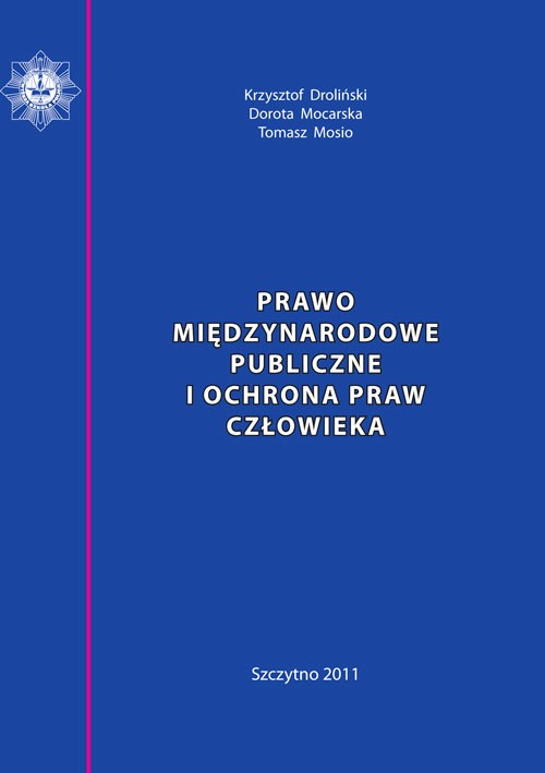 EBOOK Prawo międzynarodowe publiczne i ochrona praw człowieka. Skrypt dla policjantów