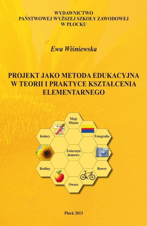 EBOOK Projekt jako metoda edukacyjna w teorii i praktyce kształcenia elementarnego