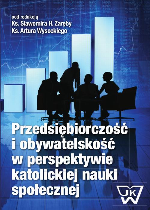EBOOK Przedsiębiorczość i obywatelskość w perspektywie katolickiej nauki społecznej