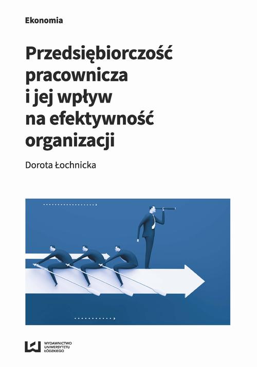 EBOOK Przedsiębiorczość pracownicza i jej wpływ na efektywność organizacji