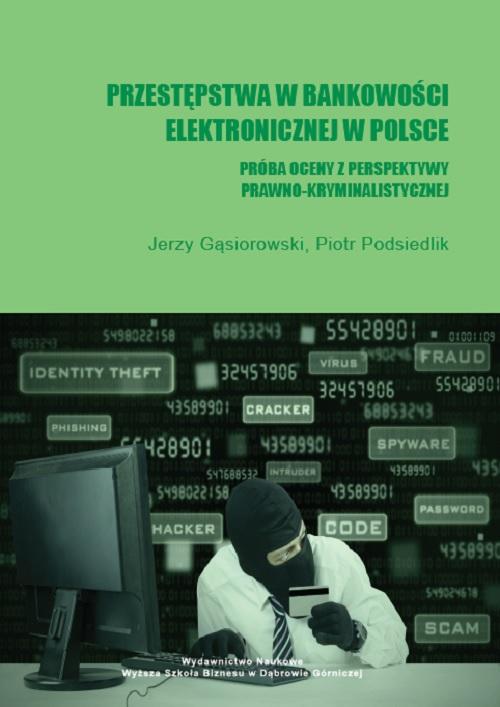 EBOOK Przestępstwa w bankowości elektronicznej w Polsce. Próba oceny z perspektywy prawno-kryminalistycznej