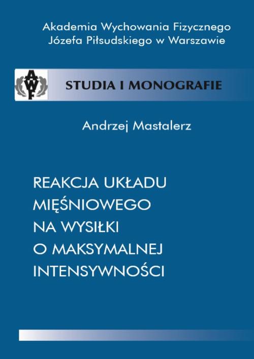 EBOOK Reakcja układu mięśniowego na wysiłki o maksymalnej intensywności