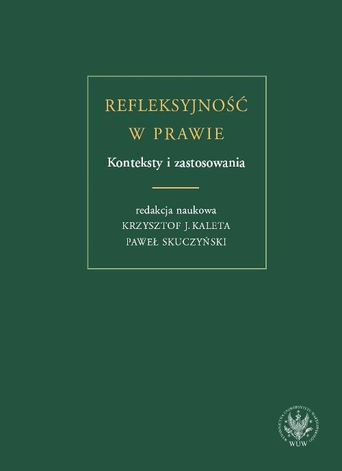 EBOOK Refleksyjność w prawie. Konteksty i zastosowania