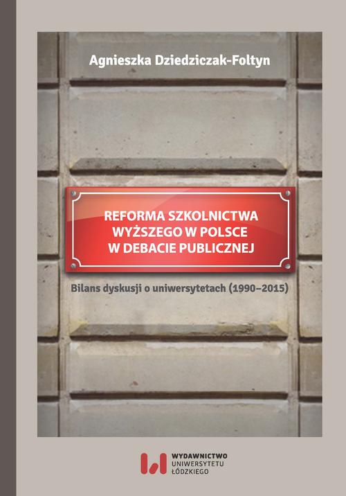 EBOOK Reforma szkolnictwa wyższego w Polsce w debacie publicznej