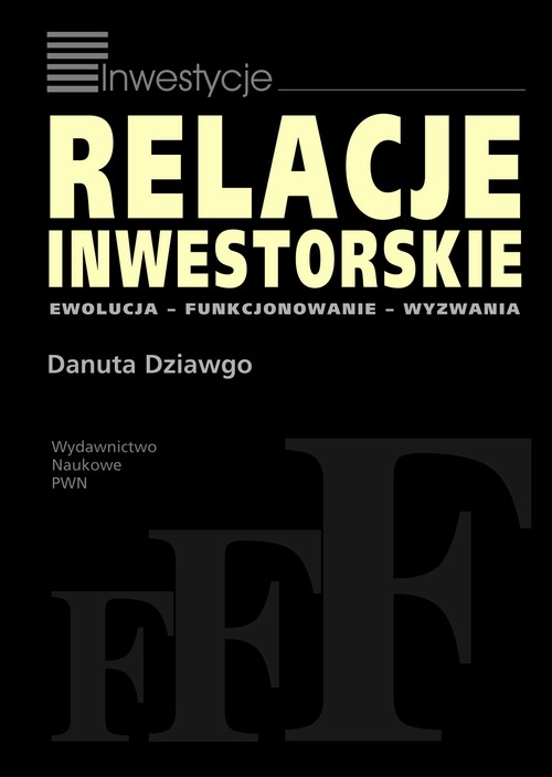 EBOOK Relacje inwestorskie. Ewolucja, funkcjonowanie, wyzwania