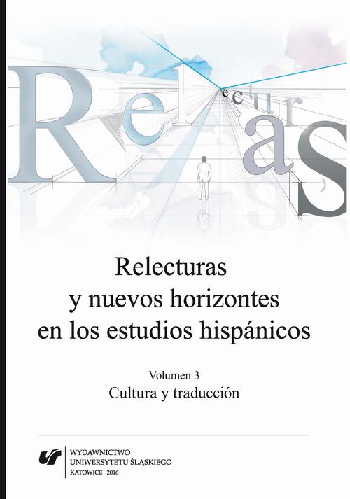 EBOOK Relecturas y nuevos horizontes en los estudios hispánicos. Vol. 3: Cultura y traducción