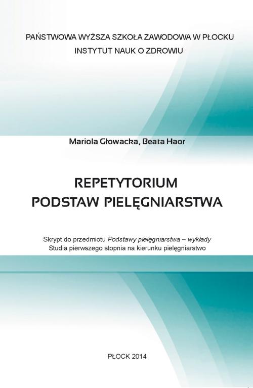 EBOOK Repetytorium podstaw pielęgniarstwa. Skrypt do przedmiotu Podstawy pielęgniarstwa – wykłady