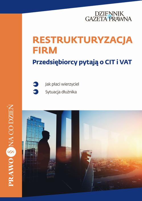 EBOOK Restrukturyzacja firm Przedsiębiorcy pytają o CIT i VAT