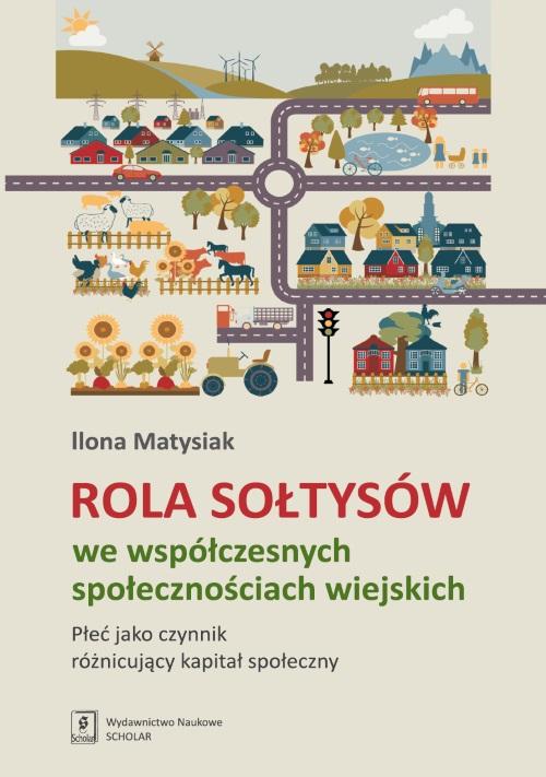 Rola sołtysów we współczesnych społecznościach wiejskich. Płeć jako czynnik różnicujacy kapitał społeczny