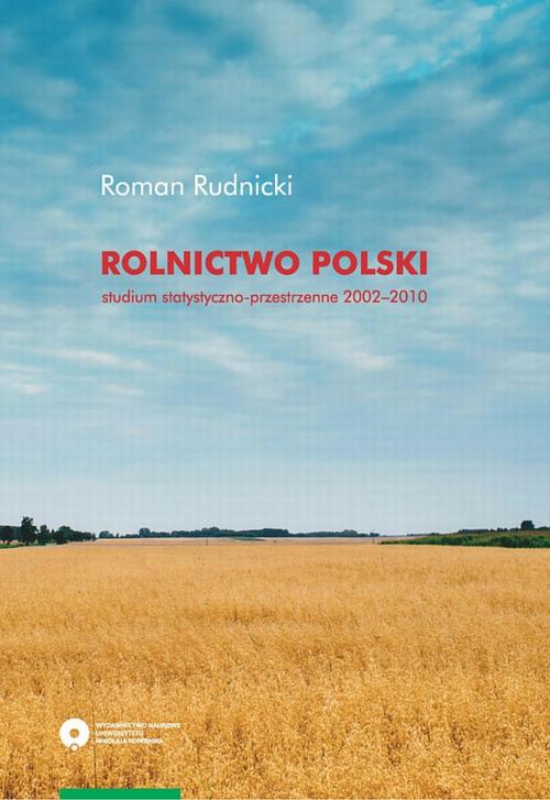 EBOOK Rolnictwo Polski. Studium statystyczno-przestrzenne, lata 2002-2010