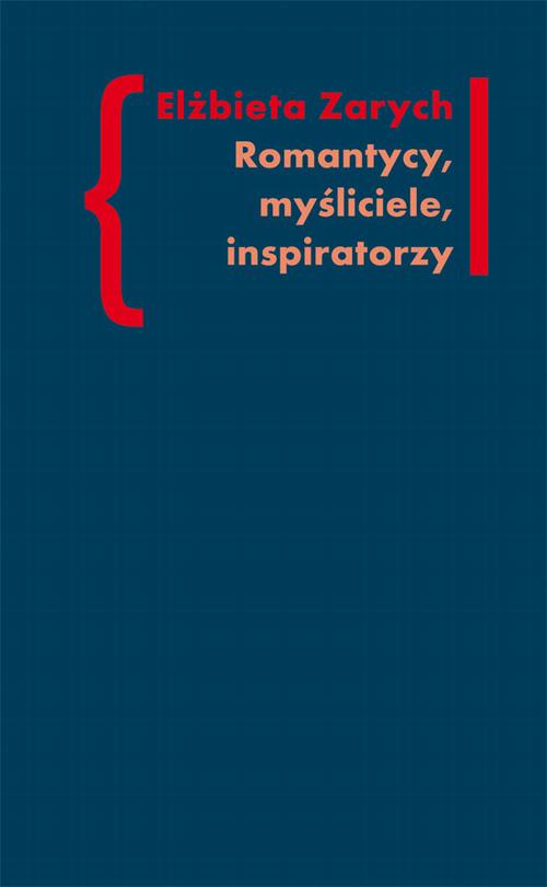 EBOOK Romantycy, myśliciele, inspiratorzy