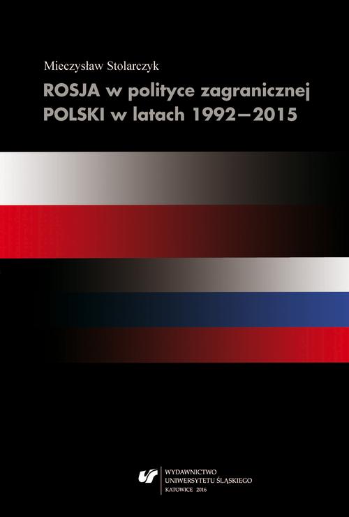 EBOOK Rosja w polityce zagranicznej Polski w latach 1992–2015