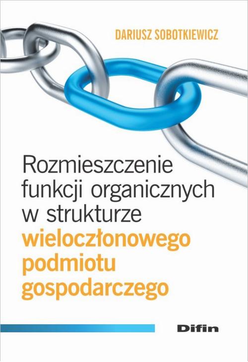 EBOOK Rozmieszczenie funkcji organicznych w strukturze wieloczłonowego podmiotu gospodarczego