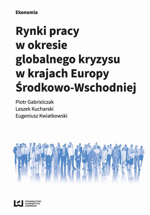 EBOOK Rynki pracy w okresie globalnego kryzysu w krajach Europy Środkowo-Wschodniej