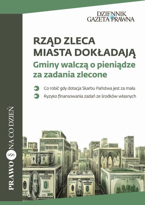 EBOOK Rząd zleca, miasta dokładają Gminy walczą o pieniądze za zadania zlecone