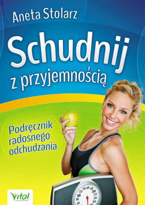EBOOK Schudnij z przyjemnością. Podręcznik radosnego odchudzania