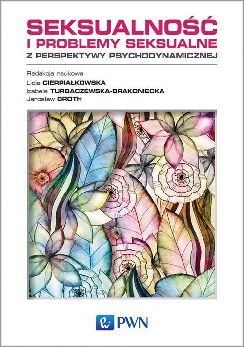 EBOOK Seksualność i problemy seksualne z perspektywy psychodynamicznej