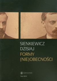 EBOOK Sienkiewicz dzisiaj. Formy (nie)obecności
