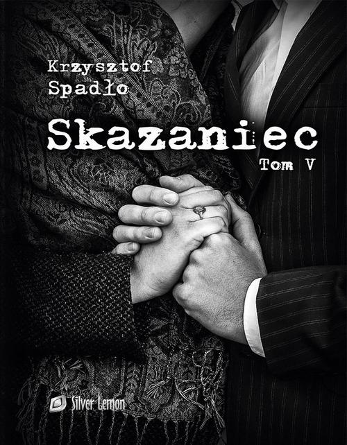 EBOOK Skazaniec. Tom V Zawsze mnie kochaj