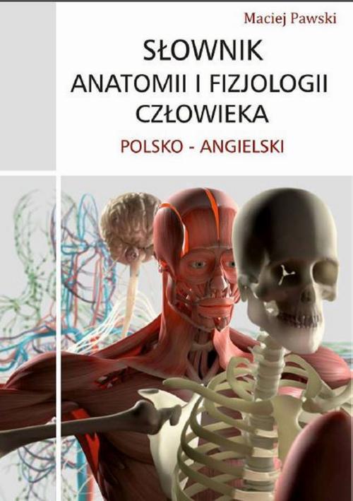 EBOOK Słownik anatomii i fizjologii człowieka polsko-angielski