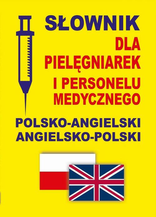 EBOOK Słownik dla pielęgniarek i personelu medycznego polsko-angielski angielsko-polski