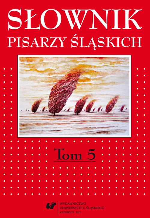 EBOOK Słownik pisarzy śląskich. T. 5