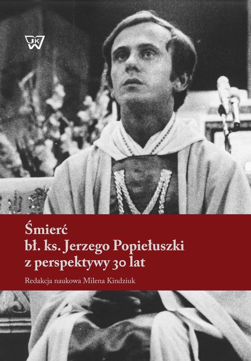 EBOOK Śmierć bł. ks. Jerzego Popiełuszki z perspektywy 30 lat
