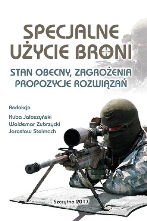 EBOOK Specjalne użycie broni. Stan obecny, zagrożenia, propozycje rozwiązań