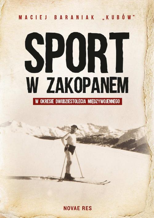 EBOOK Sport w Zakopanem w okresie dwudziestolecia międzywojennego