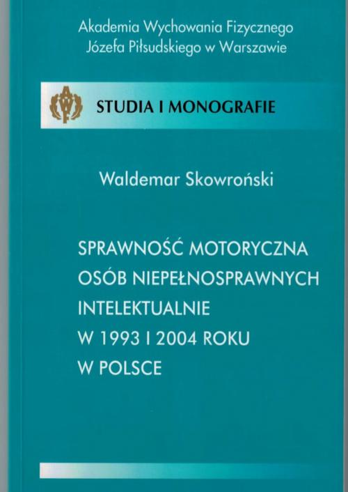 EBOOK Sprawność motoryczna osób niepełnosprawnych intelektualnie w 1993 i 2004 roku w Polsce