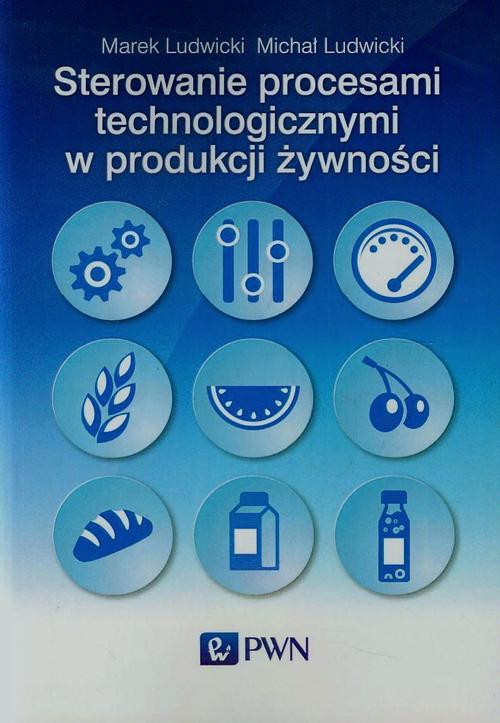 EBOOK Sterowanie procesami technologicznymi w produkcji żywności