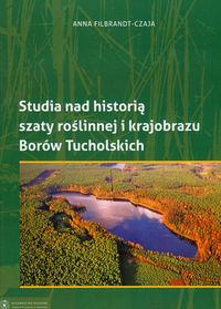 EBOOK Studia nad historią szaty roślinnej i krajobrazu Borów Tucholskich