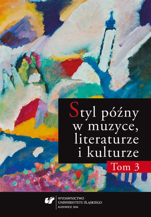 EBOOK Styl późny w muzyce, literaturze i kulturze. T. 3