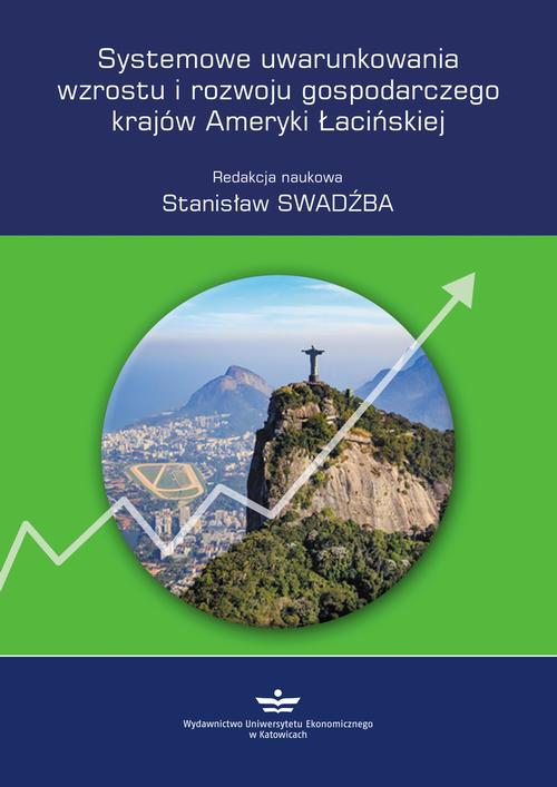 EBOOK Systemowe uwarunkowania wzrostu i rozwoju gospodarczego krajów Ameryki Łacińskiej