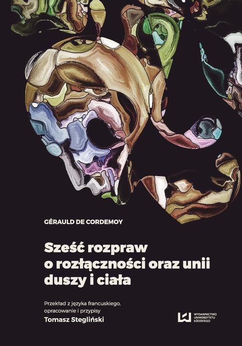 EBOOK Sześć rozpraw o rozłączności oraz unii duszy i ciała