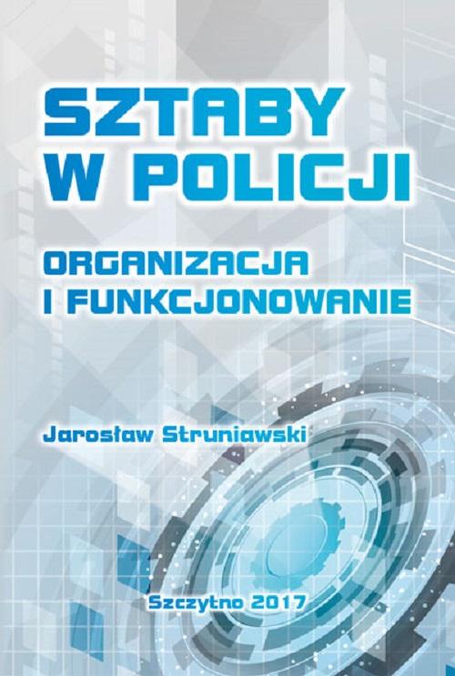 EBOOK Sztaby w Policji. Organizacja i funkcjonowanie