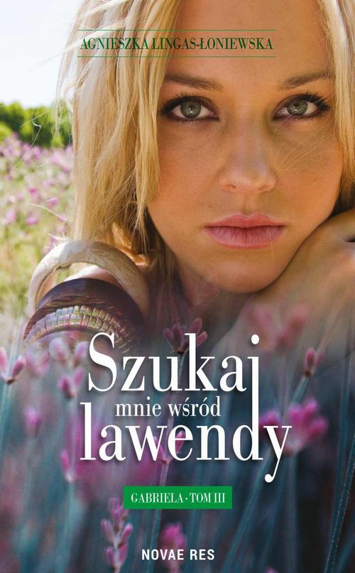 EBOOK Szukaj mnie wśród lawendy. Gabriela Tom III