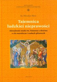 EBOOK Tajemnica ludzkiej nieprawości. Aktualność nauki św. Tomasza z Akwinu o złu moralnym i wadach głównych