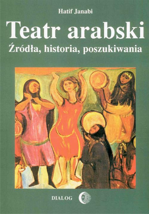 EBOOK Teatr arabski. Źródła, historia, poszukiwania