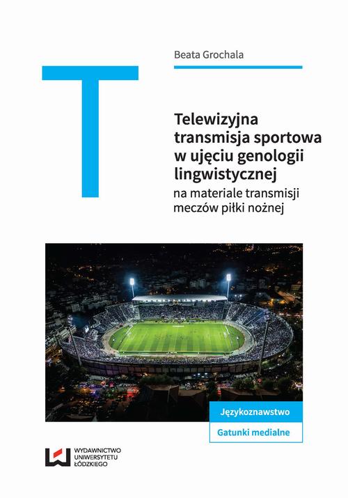 EBOOK Telewizyjna transmisja sportowa w ujęciu genologii lingwistycznej