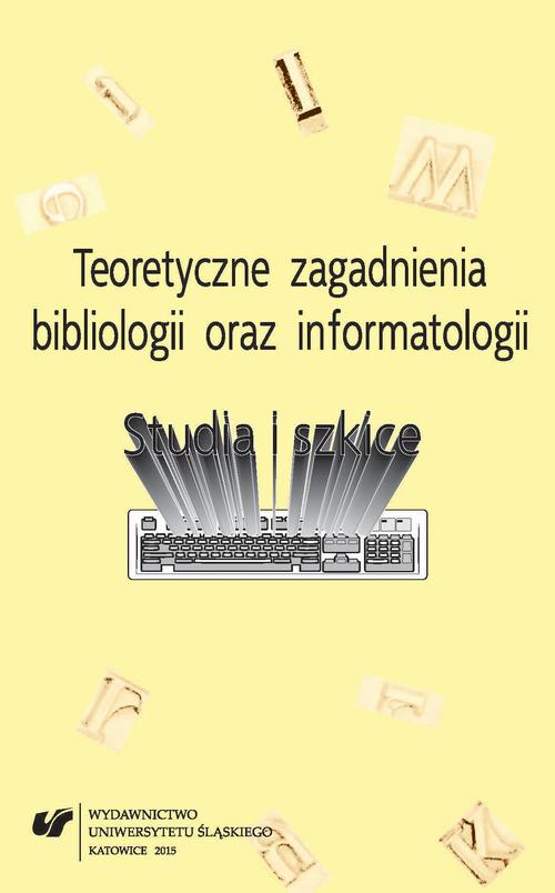 EBOOK Teoretyczne zagadnienia bibliologii i informatologii