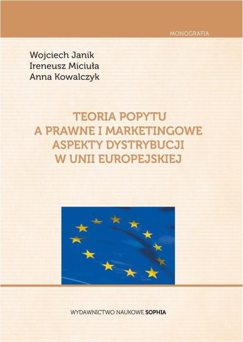 EBOOK Teoria popytu a prawne i marketingowe aspekty dystrybucji w Unii Europejskiej