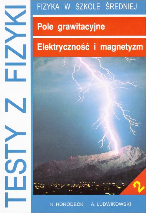 EBOOK Testy z fizyki. Część 2 Pole grawitacyjne Elektryczność i magnetyzm