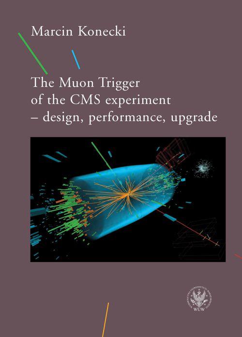 EBOOK The Muon Trigger of the CMS experiment - design, performance, upgrade