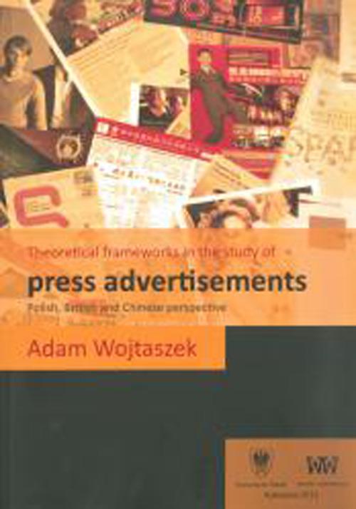 EBOOK Theoretical frameworks in the study of press advertisements: Polish, English and Chinese persp