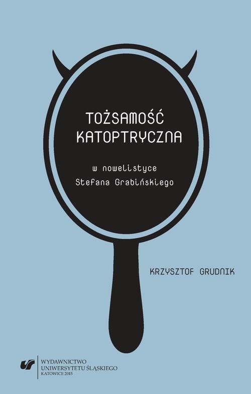 EBOOK Tożsamość katoptryczna w nowelistyce Stefana Grabińskiego