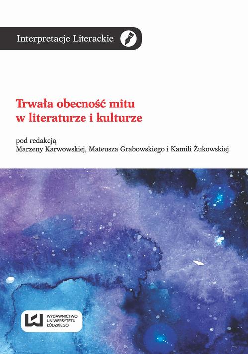 EBOOK Trwała obecność mitu w literaturze i kulturze